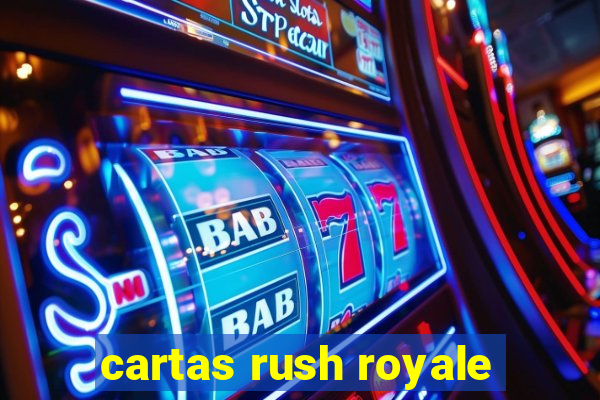 cartas rush royale